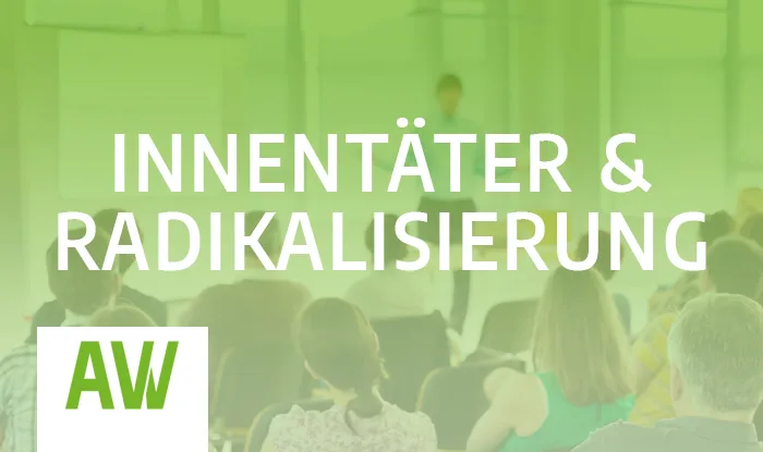 Innentäter & Radikalisierung