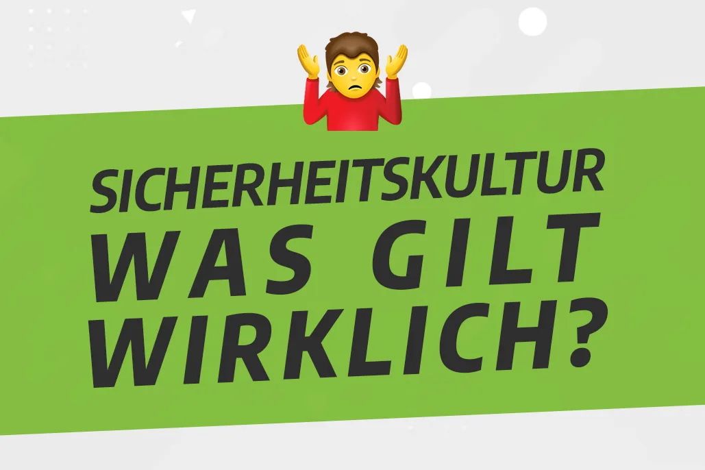 Fortbildung Sicherheitskultur - Was gilt wirklich?