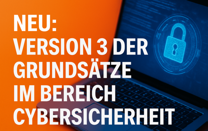 NEU: Version 3 der Grundsätze im Bereich Cybersicherheit